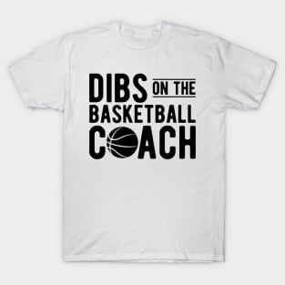 Basketball Coach - Dibs on the Basketball Coach T-Shirt